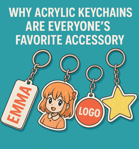 The Ultimate Guide to Acrylic Keychains: Stylish, Durable & Customizable