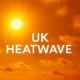 Bright sun during UK heatwave with orange sky and UK HEATWAVE text overlay