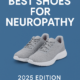 A pair of modern grey orthopedic sneakers on a blue background with the text “Best Shoes for Neuropathy – 2025 Edition