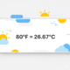 Digital interface displaying 80 degrees Fahrenheit converted to 26.67 degrees Celsius, with minimalistic sun and cloud icons in the background.