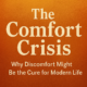 The Comfort Crisis
