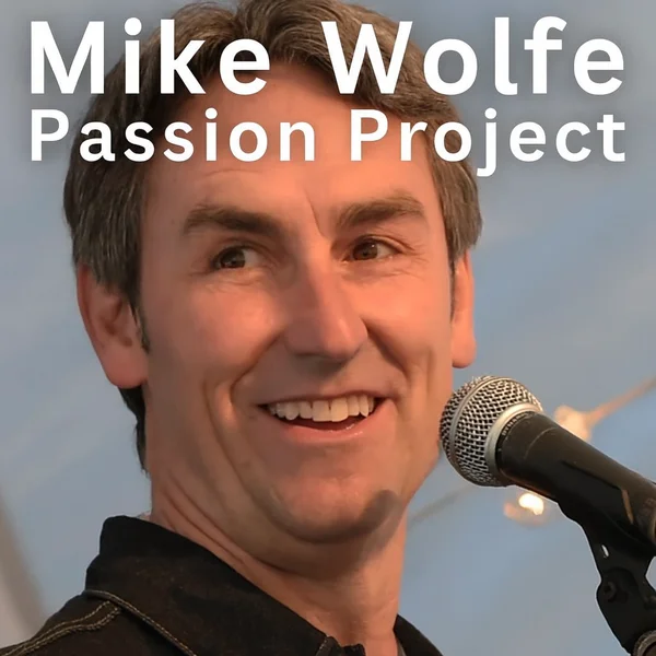 Mike Wolfe Passion Project